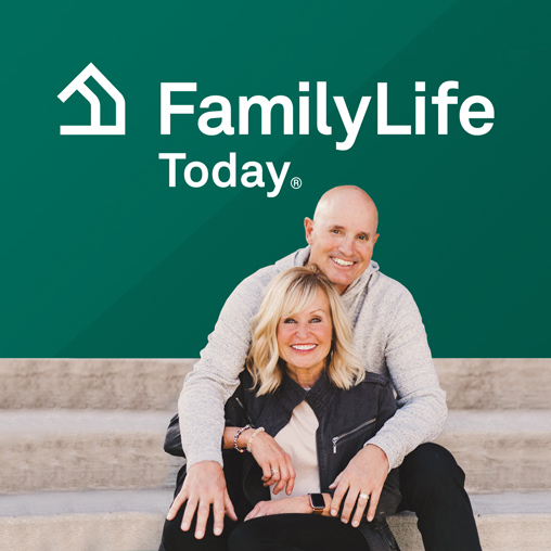 FamilyLife® | FamilyLife Today